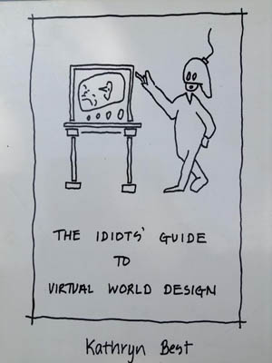 The Idiots Guide to Virtual World Design